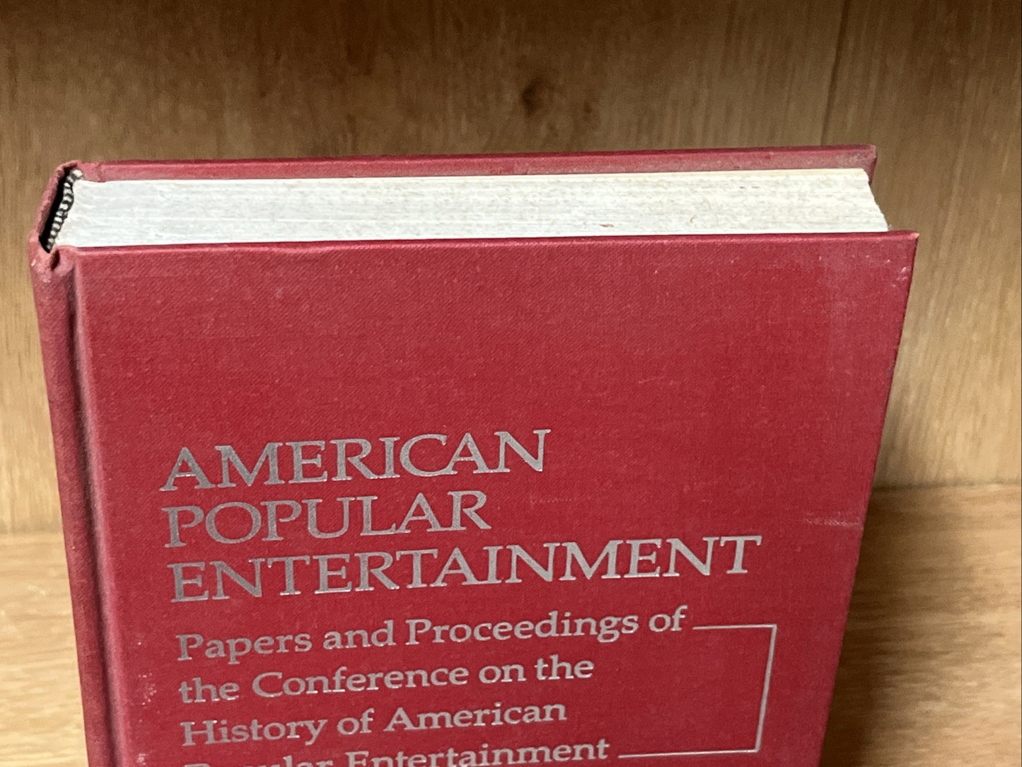 American Popular Entertainment: Papers and Proceedings of the Conference on the