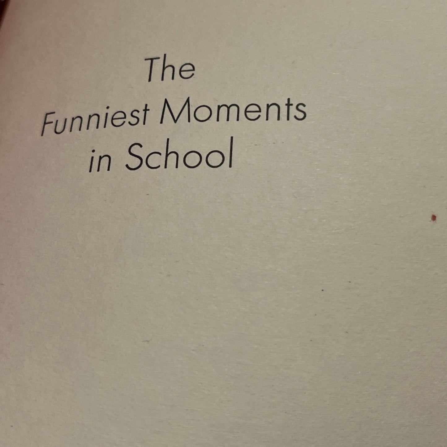 Funniest Moments in School by Bruce Weber (1974, Hardcover )