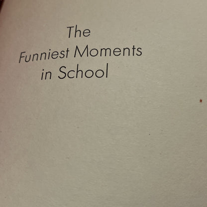 Funniest Moments in School by Bruce Weber (1974, Hardcover )