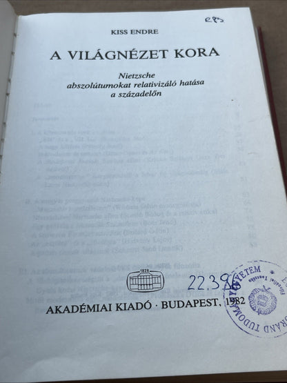 VILÁGNÉZET KORA (The Age of the Worldview) Kiss Endre