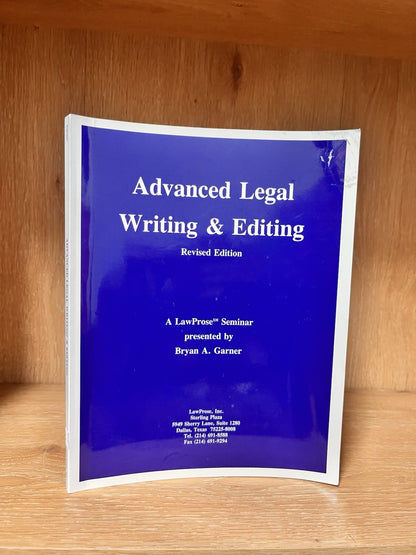 Advance Legal Writing & Editing by Bryan A Garner (2001)