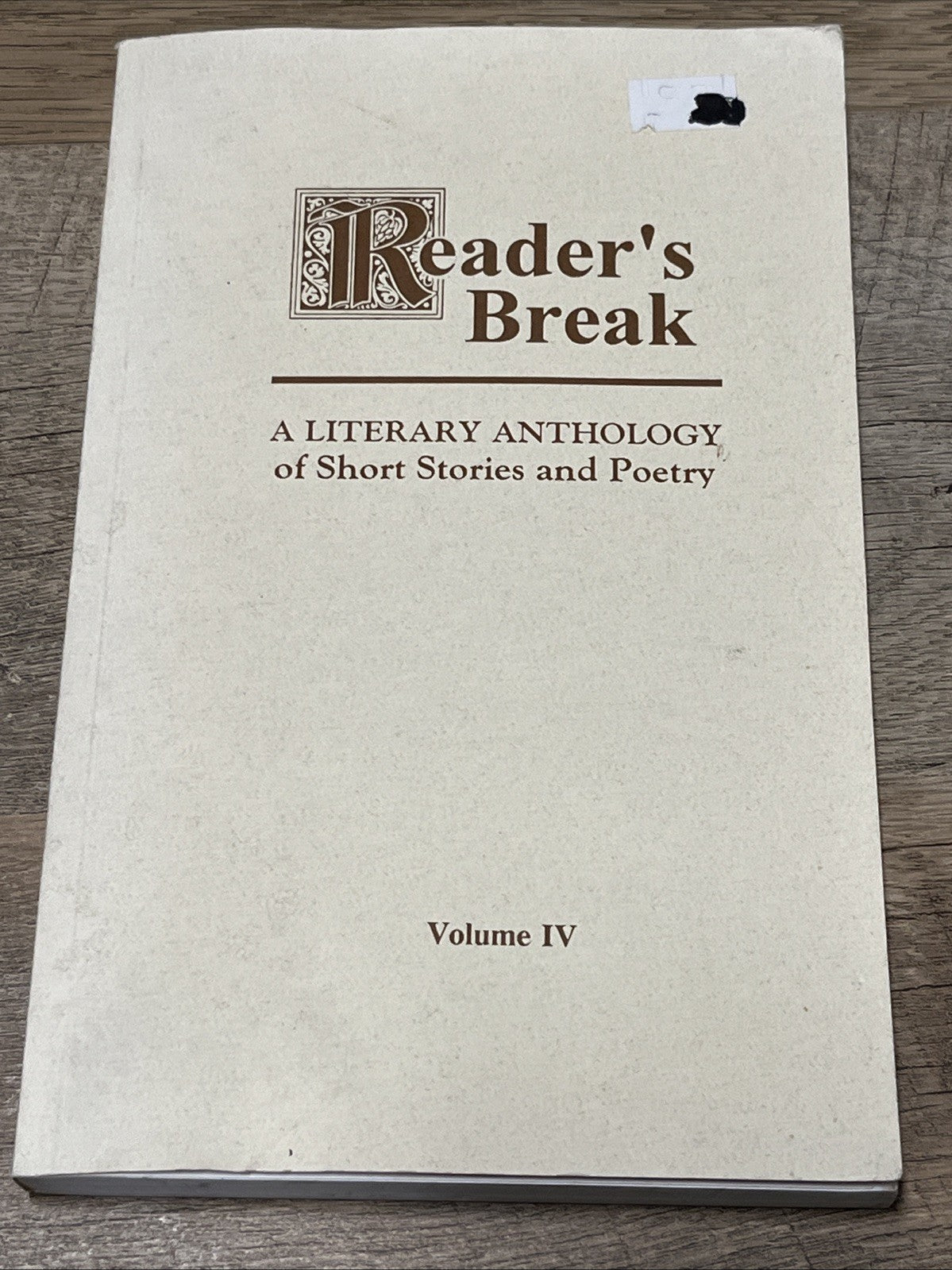 Reader's Break: A Literary Anthology of Short Stories and Poetry Volume: IV.