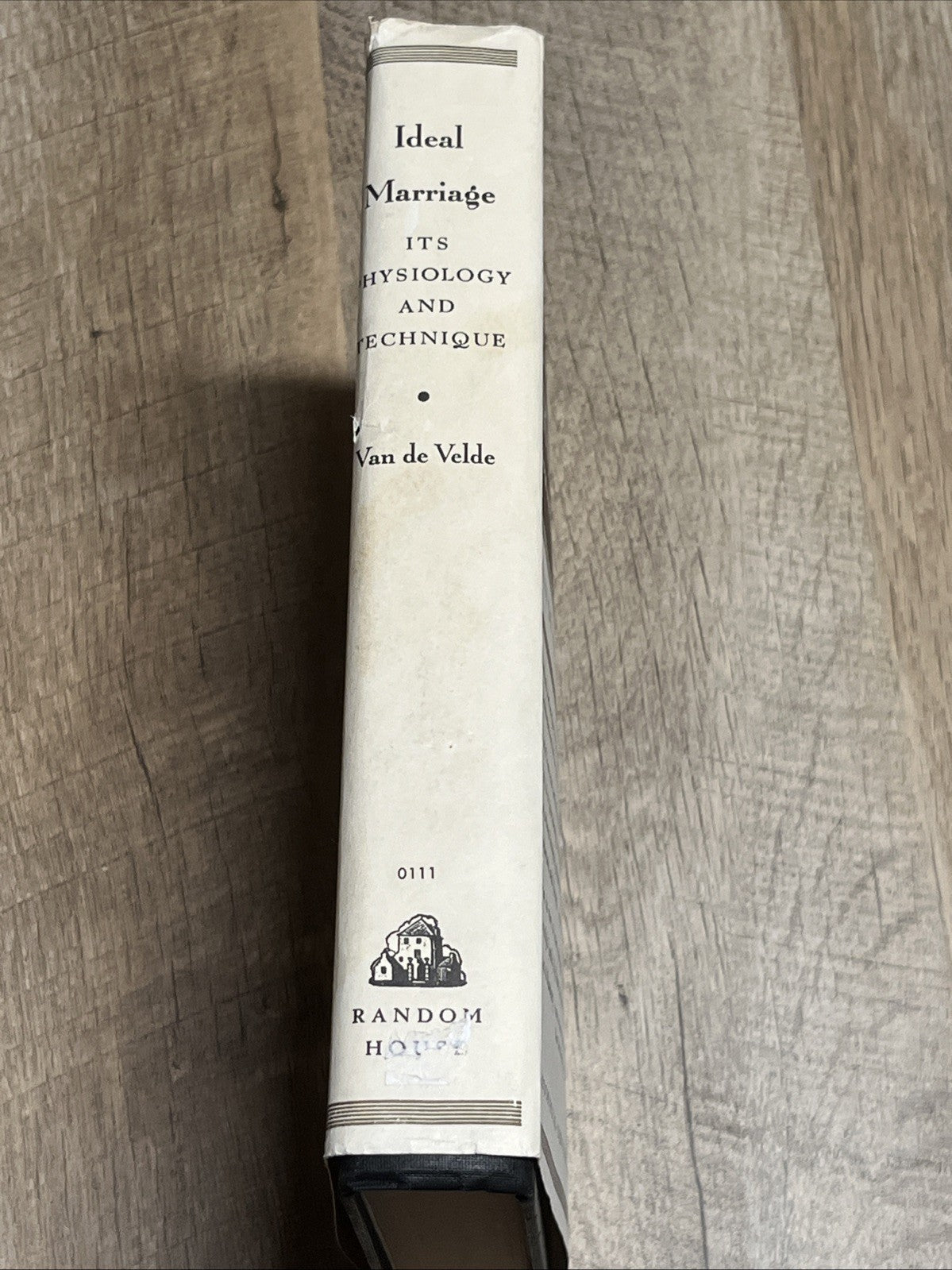 Ideal Marriage, Its Physiology and Techniques  Th. H. Van de Velde, M.D,