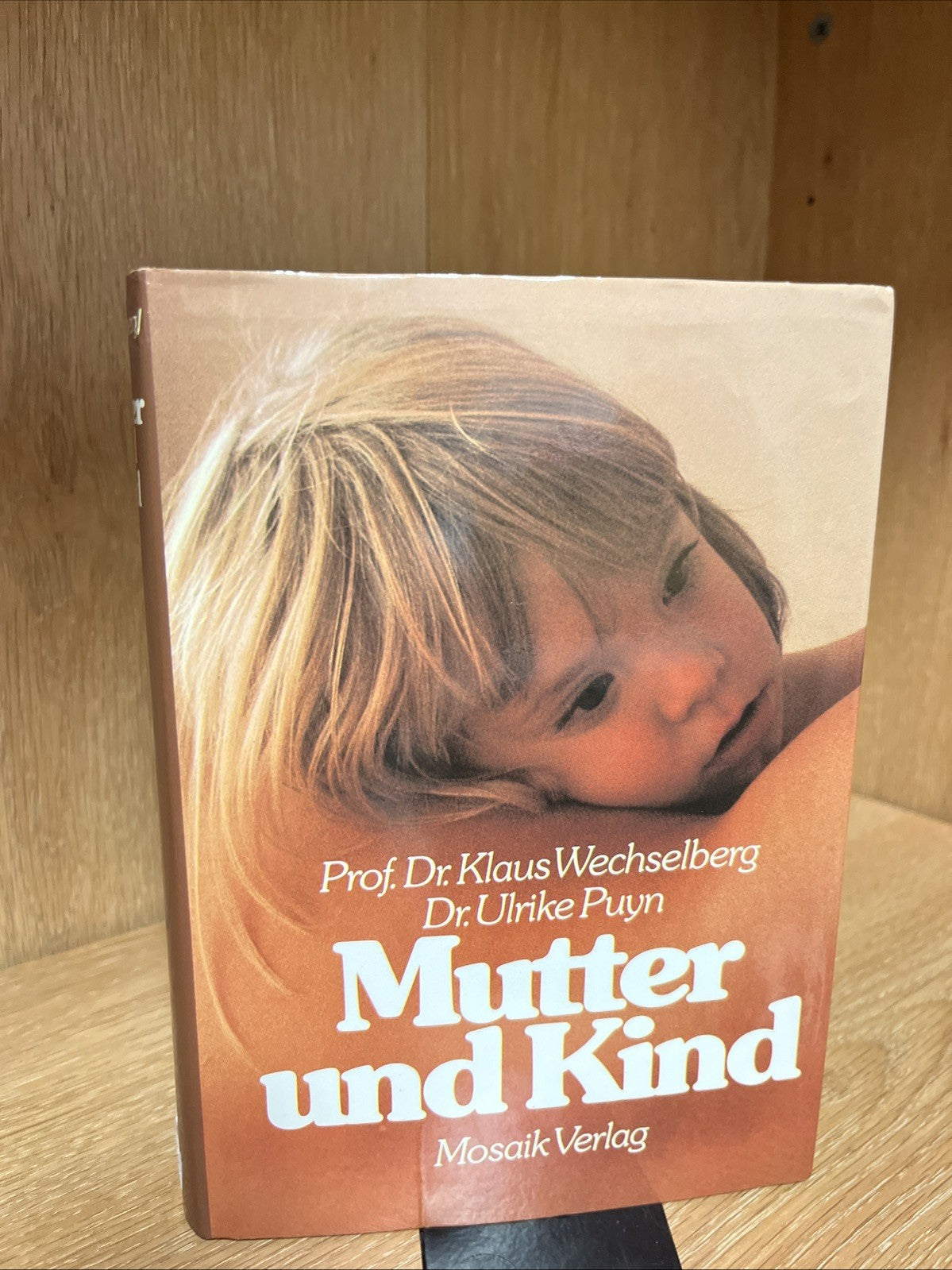 Mutter und Kind by Prof. Dr. Klaus Wechselberg and Dr. Ulrike Puyn