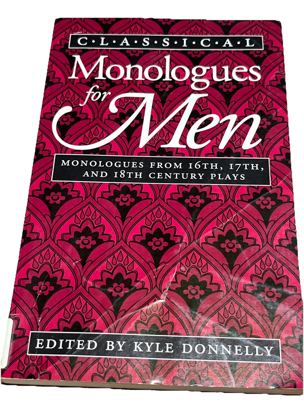 CLASSICAL MONOLOGUES FOR MEN 16th, 17th & 18th Century Plays By Kyle Donnelly