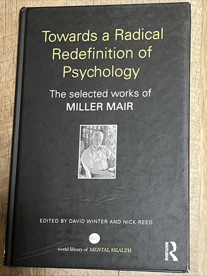 Towards a Radical Redefinition of Psychology: The selected works of Miller Mair 