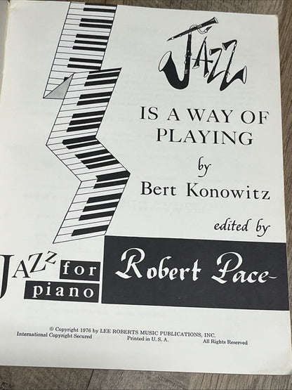 Jazz Is A Way Of Playing For Piano By Bert Konowitz Robert Pace 