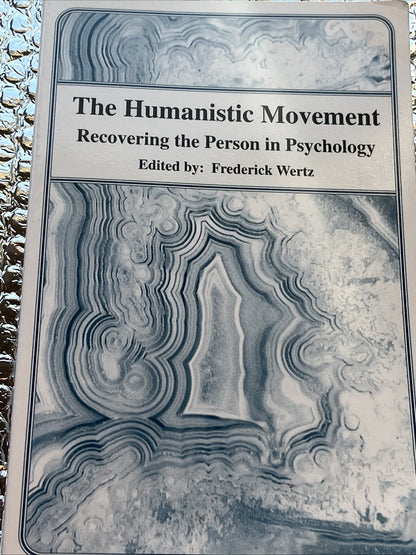 Frederick J. Wertz The Humanistic Movement: Recovering the Person in Psychology