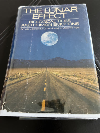 The Lunar Effect : Biological Tides And Human ‘Emotions 1st Ed by Arnold Lieber