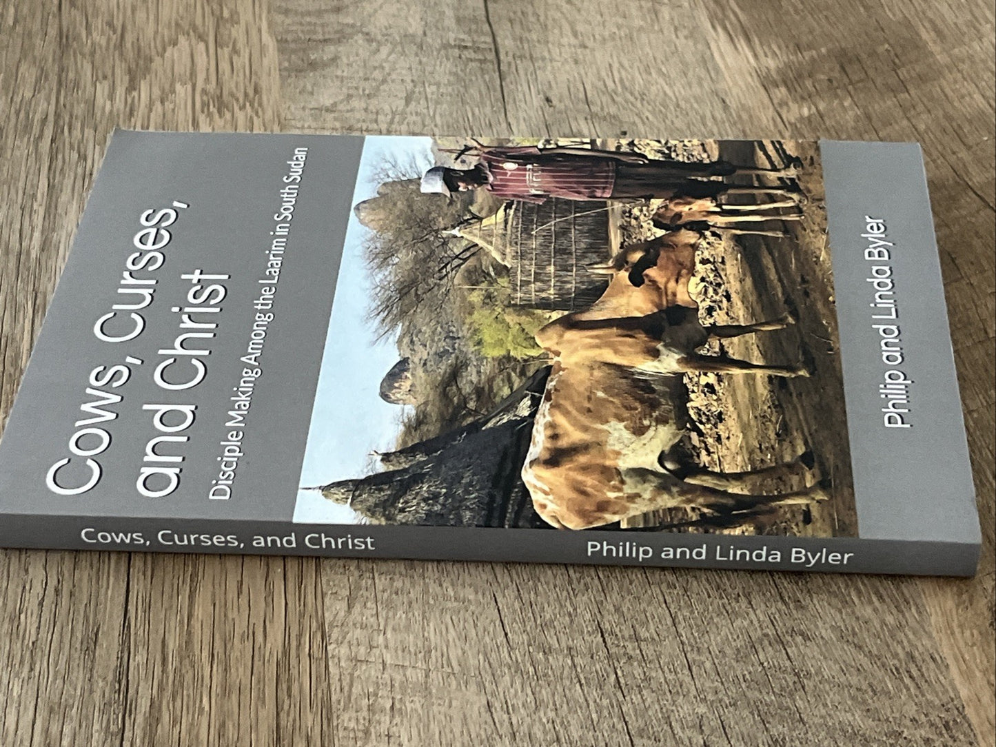 Cows, Curses, And Christ Disciple Making Among The Laarim In South Sudan Philip