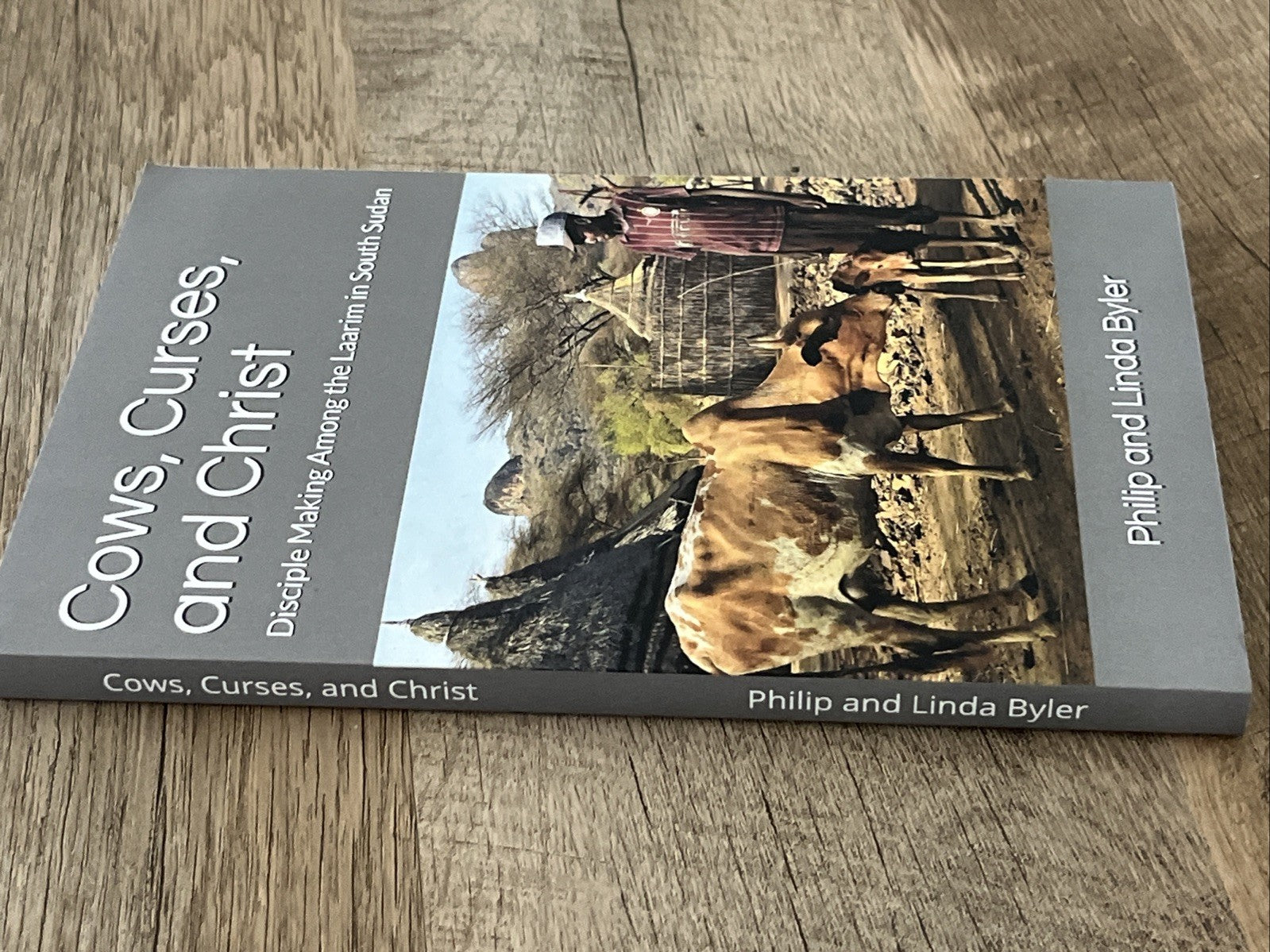 Cows, Curses, And Christ Disciple Making Among The Laarim In South Sudan Philip