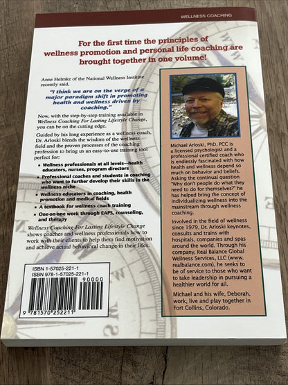 Wellness Coaching for Lasting Lifestyle Change By Michael Arloski, PhD, PCC