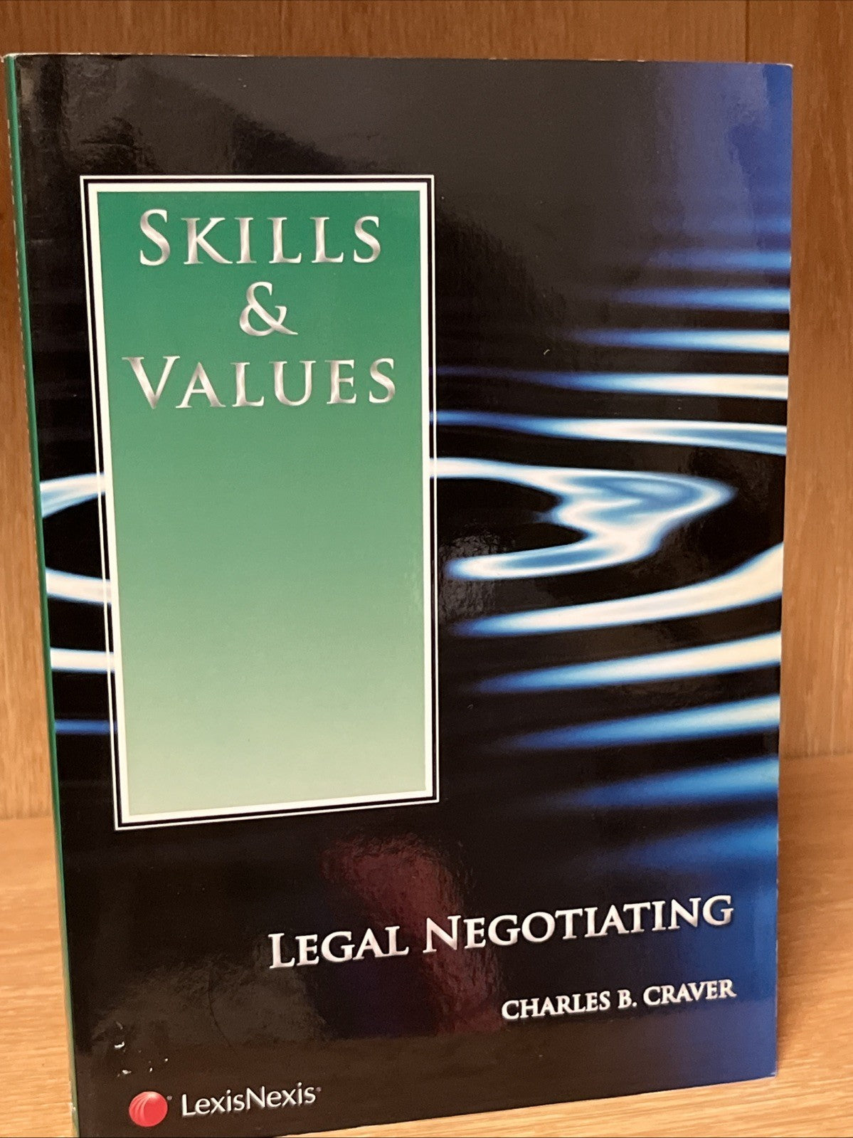 Skills & Values: Legal Negotiating - Paperback, by Charles B. Craver - Very Good