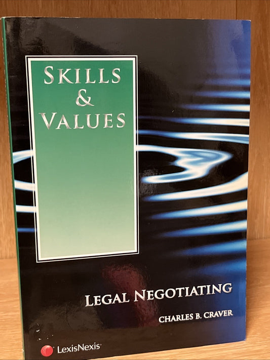 Skills & Values: Legal Negotiating - Paperback, by Charles B. Craver - Very Good