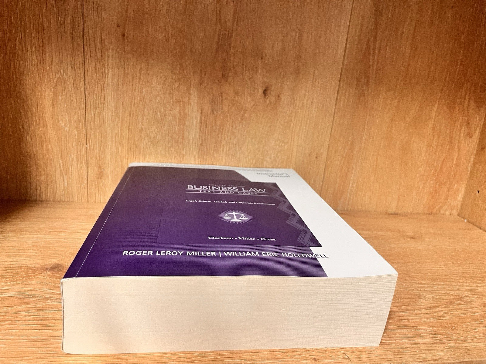Business Law: Text and Cases Instructor’s Manual, Legal,Ethical,12th Ed Roger..