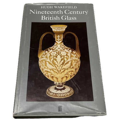 NINETEENTH CENTURY BRITISH GLASS SECOND EDITION by Hugh Wakefield 1982