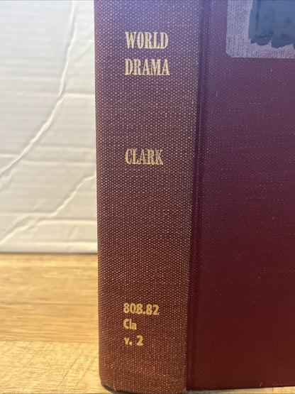 Barrett H. Clark WORLD DRAMA :  Ancient Greece, Rome, India, China, Japan, Medie