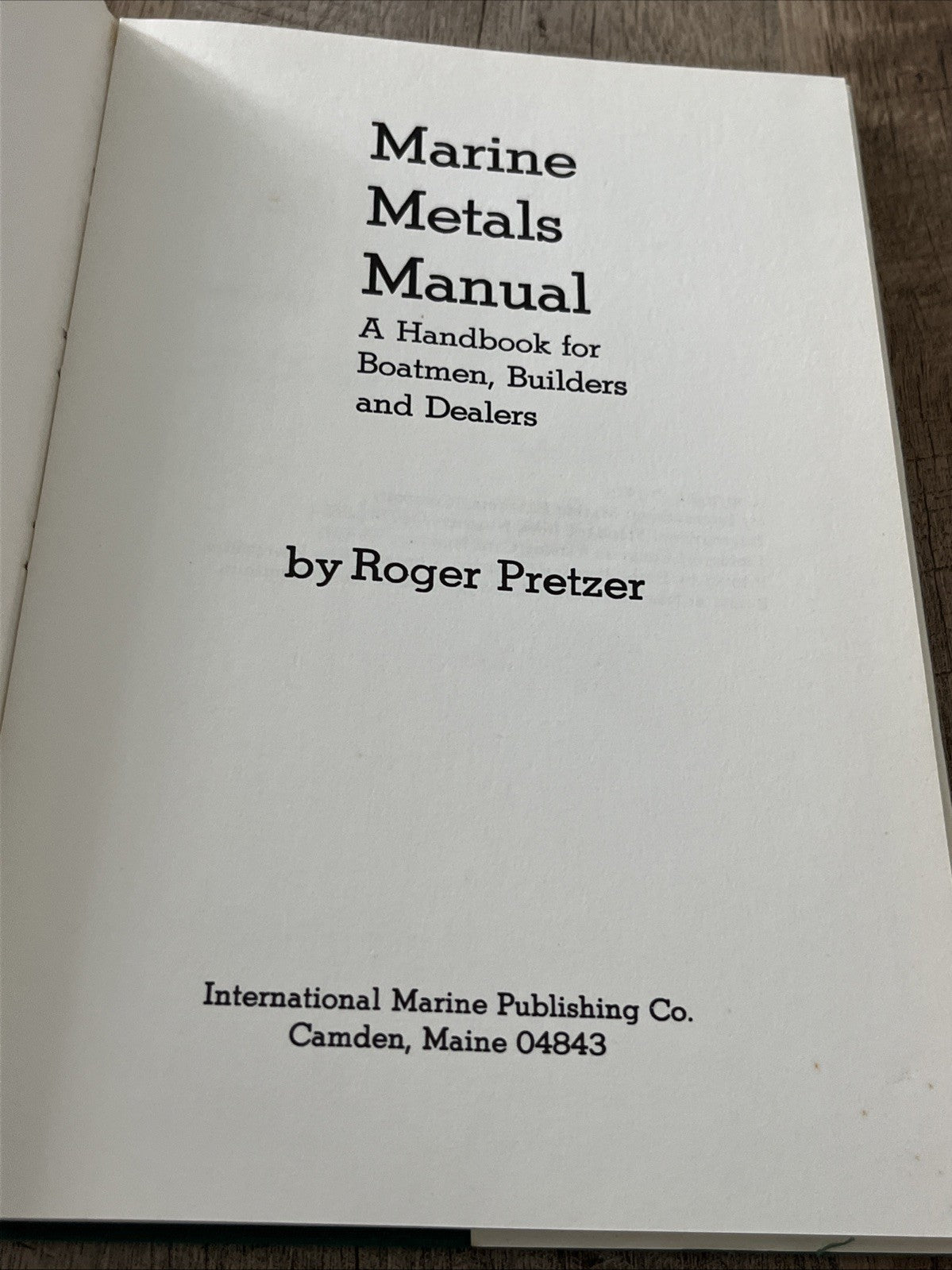 Vintage Marine Metals Manual: A Handbook For Boatmen, Builders & Dealers 1st Ed