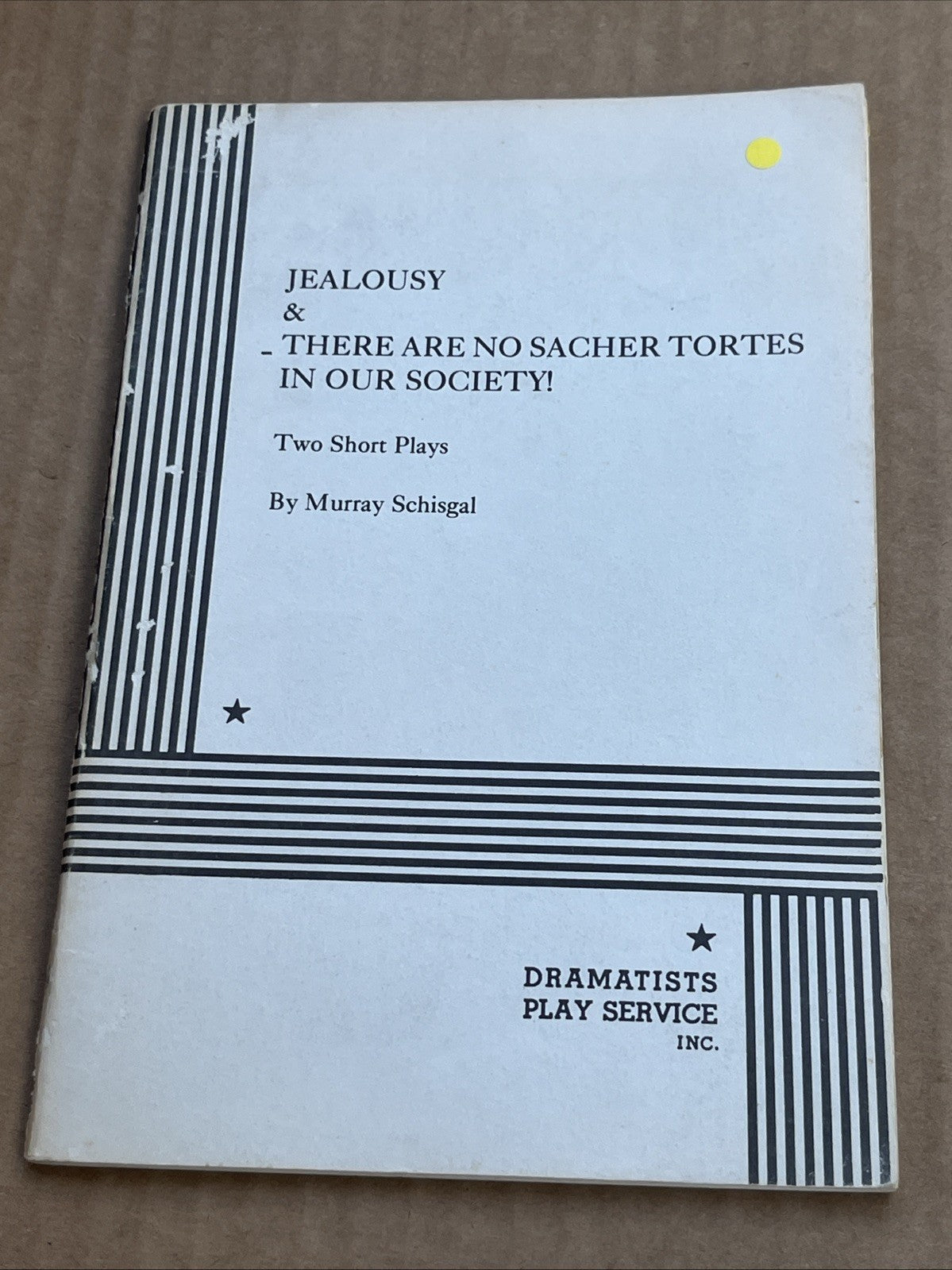 Jealousy & There Are No Sacher Tortes in Our Society! Two Plays Murray Schisgal
