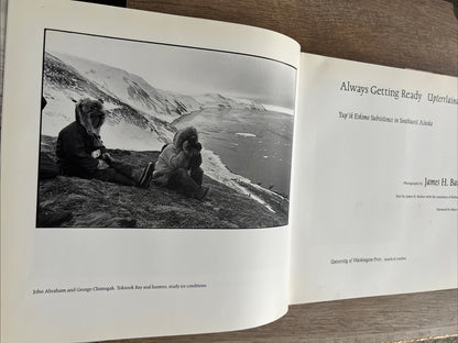 Always getting ready: Upterrlainarluta : Yup'ik Eskimo subsistence in southwest.