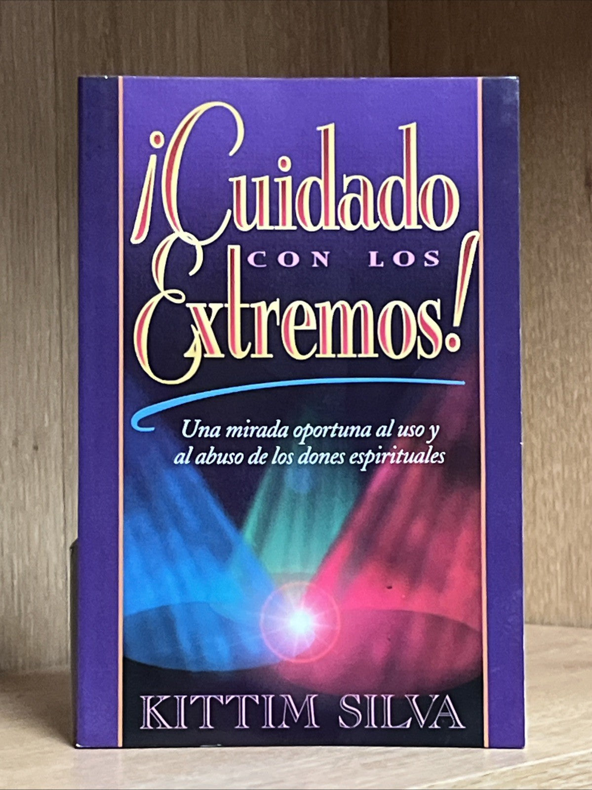 Cuidado Con Los Extremos! by Silva, Kittim; Silva, K.; Grupo Nelson