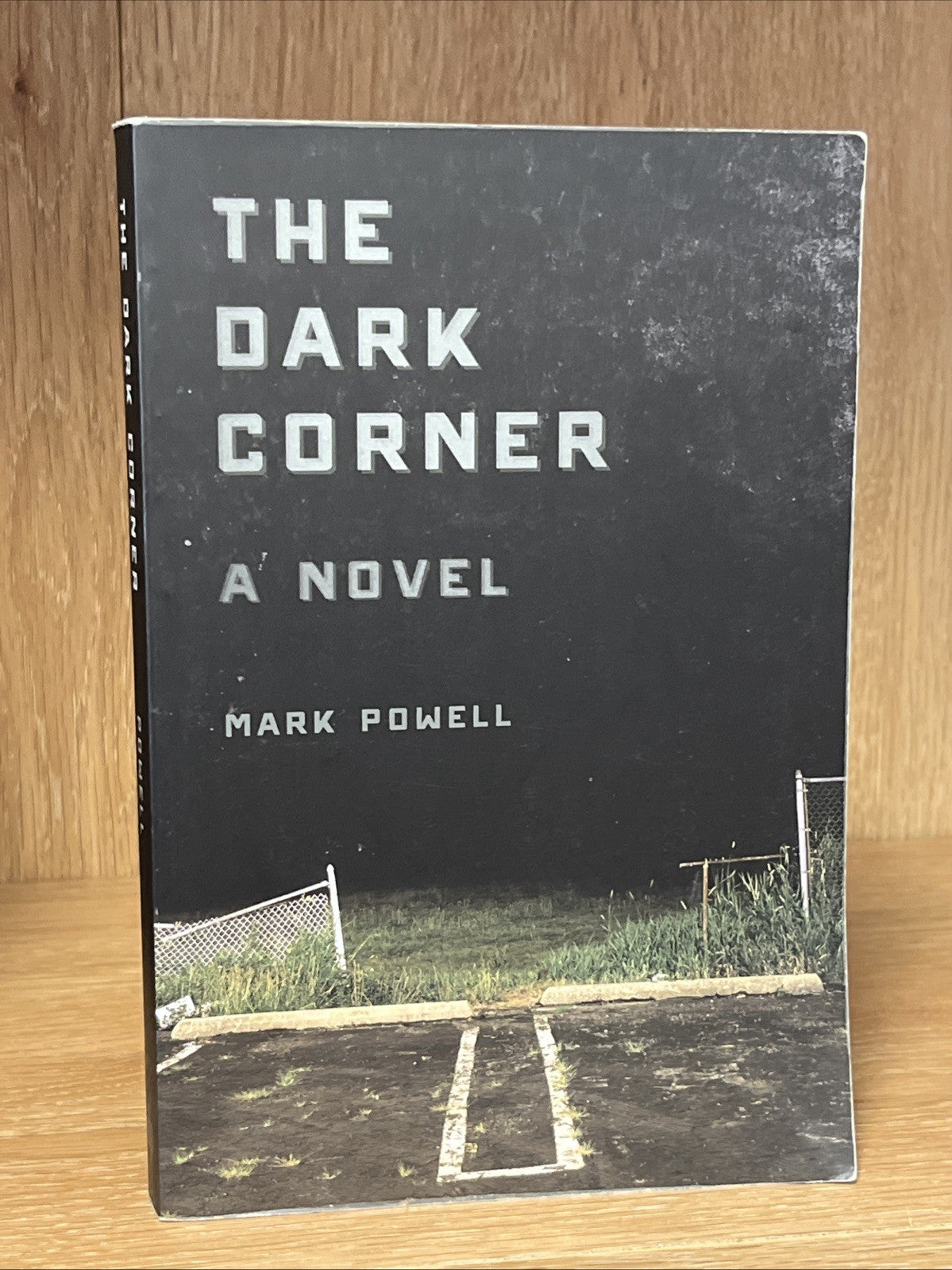 The Dark Corner : A Novel By Mark Powell Paperback