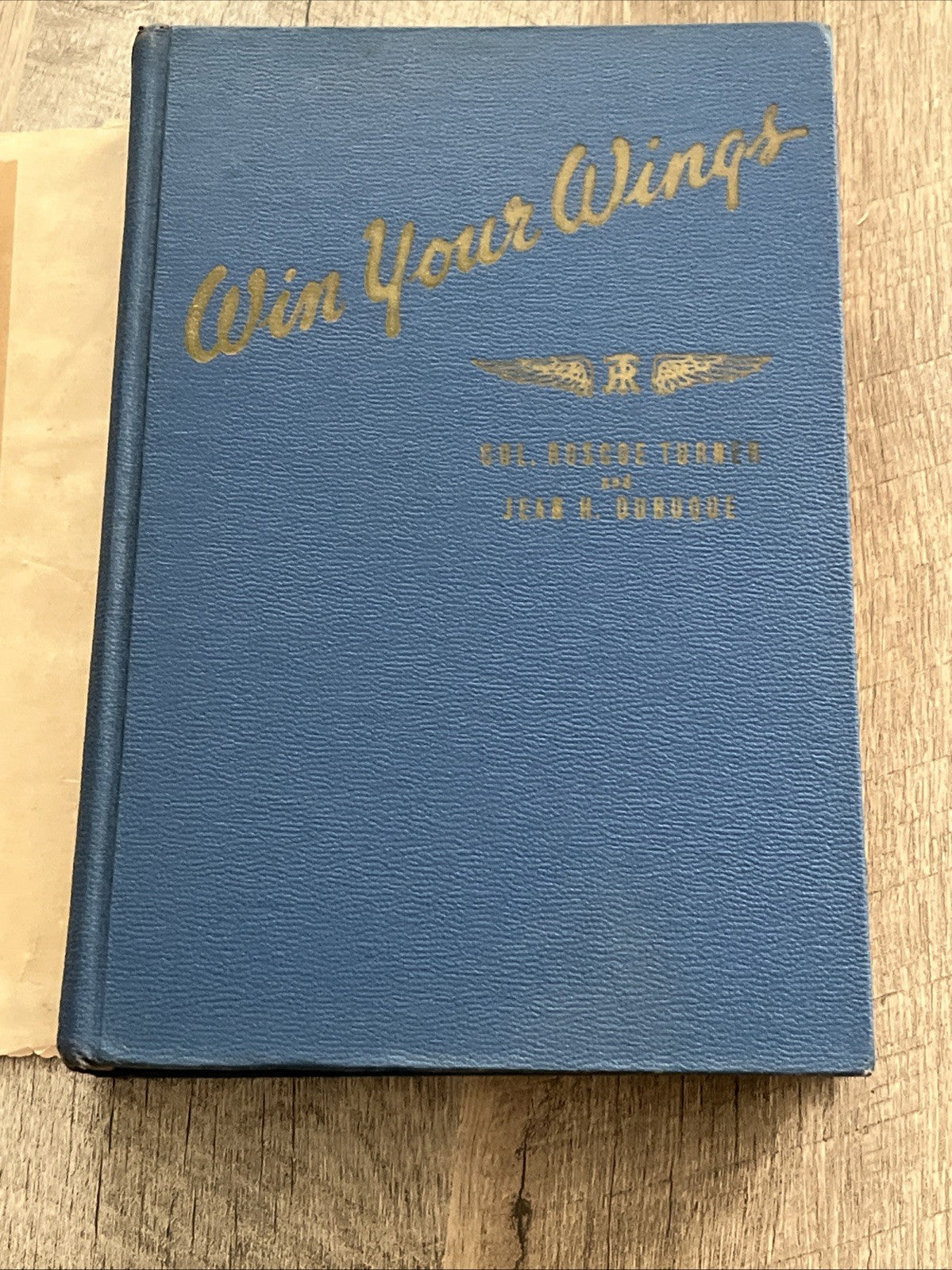 Win Your Wings, Book One By Roscoe Turner HC 1939