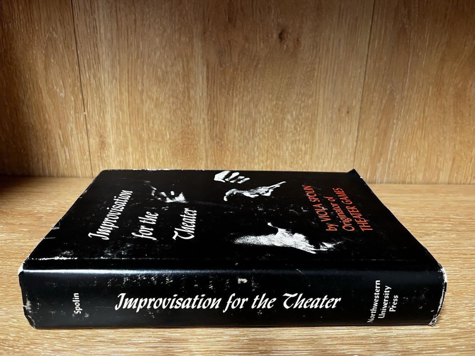 IMPROVISATION FOR THE THEATER: A HANDBOOK OF TEACHING AND By Viola Spolin