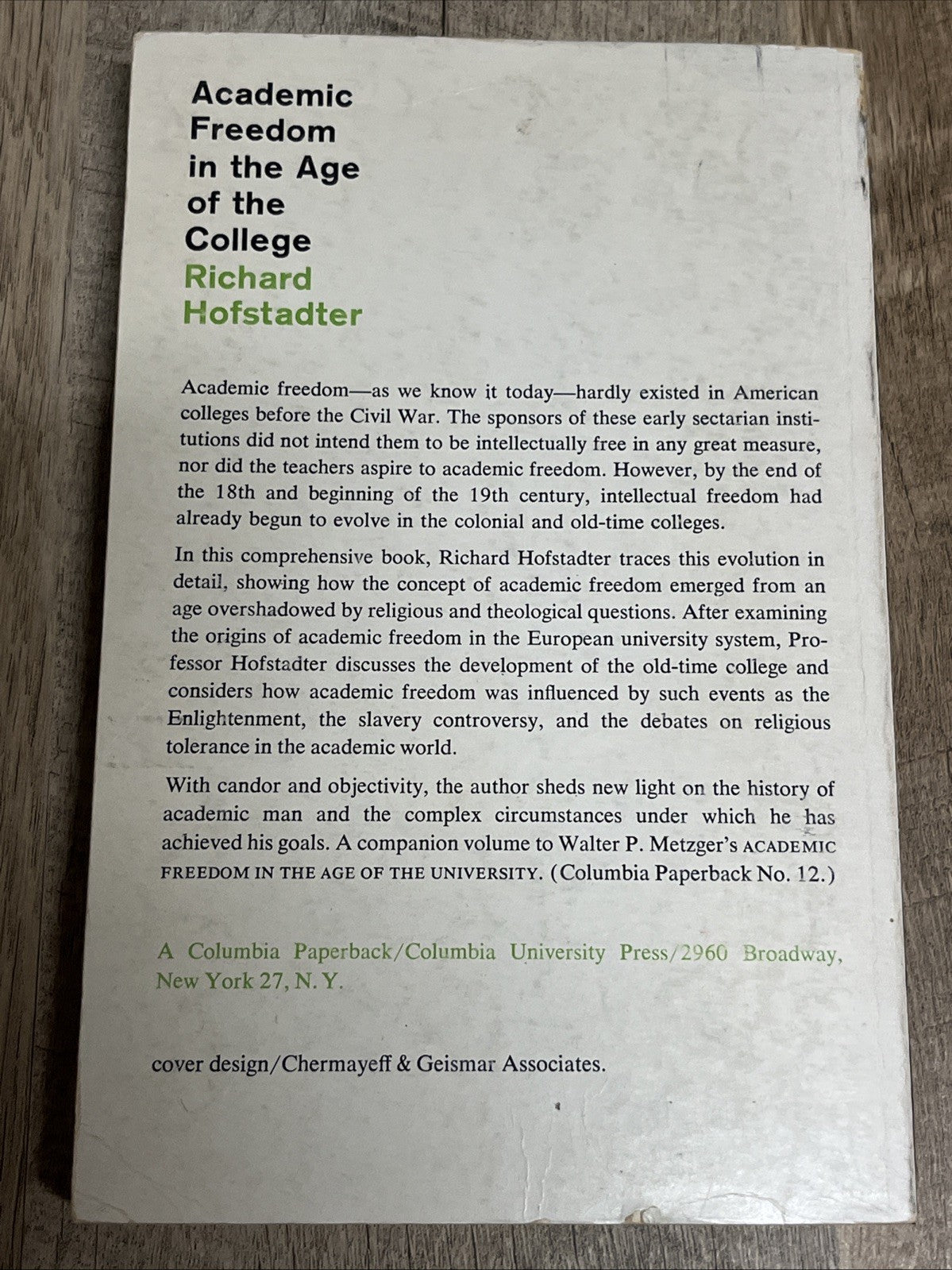 ACADEMIC FREEDOM IN THE AGE OF THE COLLEGE 1st Edition Richard Hofstadter 1961