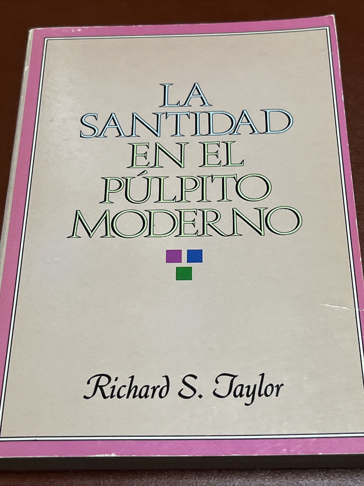 La Santidad en el púlpito moderno Richard S. Taylor