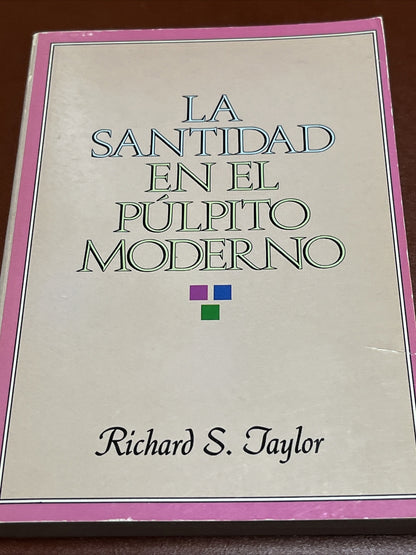 La Santidad en el púlpito moderno Richard S. Taylor