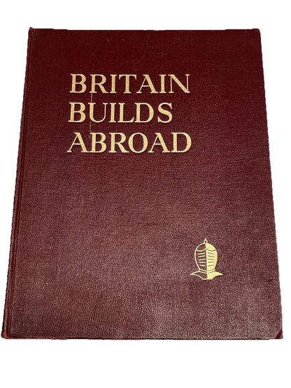 Britain Builds Abroad Britain Constructional Engineering Service SIGNED COPY