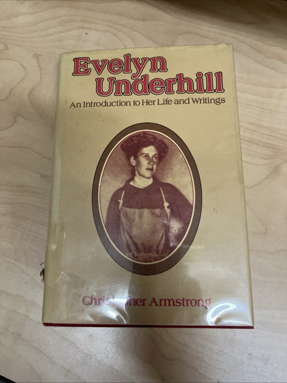 Evelyn Underhill (1875-1941): An Introduction to Her Life and Writings Christop