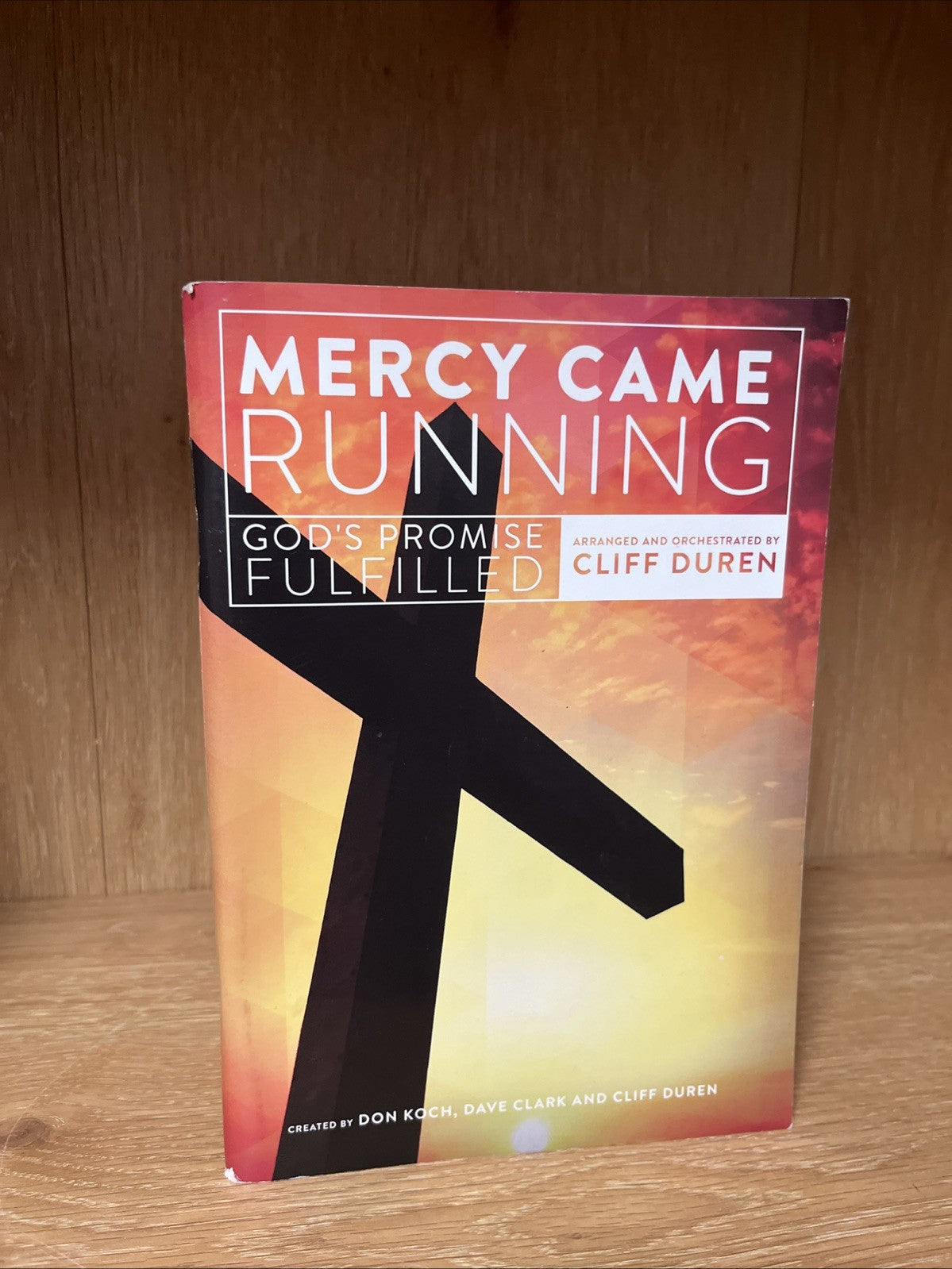 Mercy Came Running: God's Promise Fulfilled by Cliff Duren; Dave Clark; Don Koch