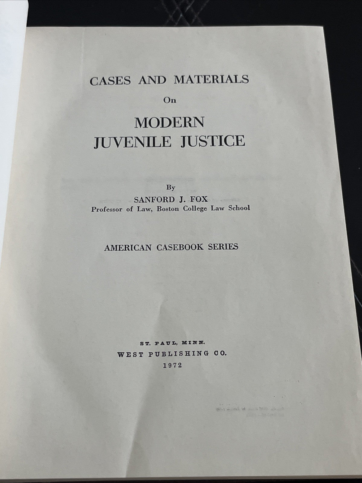 Modern Juvenile Justice Cases & Materials 2nd Edition by Sanford Fox 1973