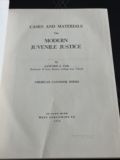 Modern Juvenile Justice Cases & Materials 2nd Edition by Sanford Fox 1973