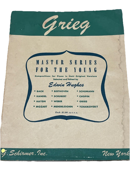 Edvard Grieg Master Series for the Young Edited by Edwin Hughes G. Schirmer.Bach