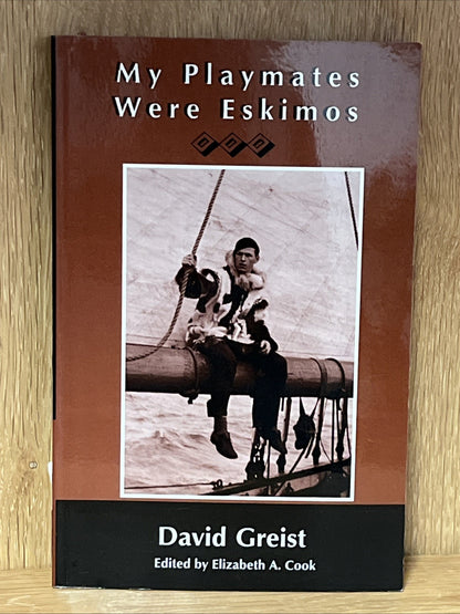 My Playmates Were Eskimos Paperback Signed by Author David Greist 2002