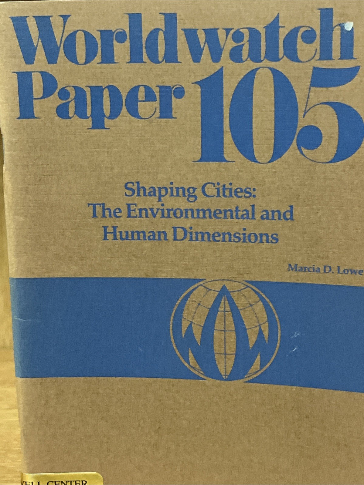 Shaping Cities: The Environmental & Human Dimensions Worldwatch Paper #105 (1991