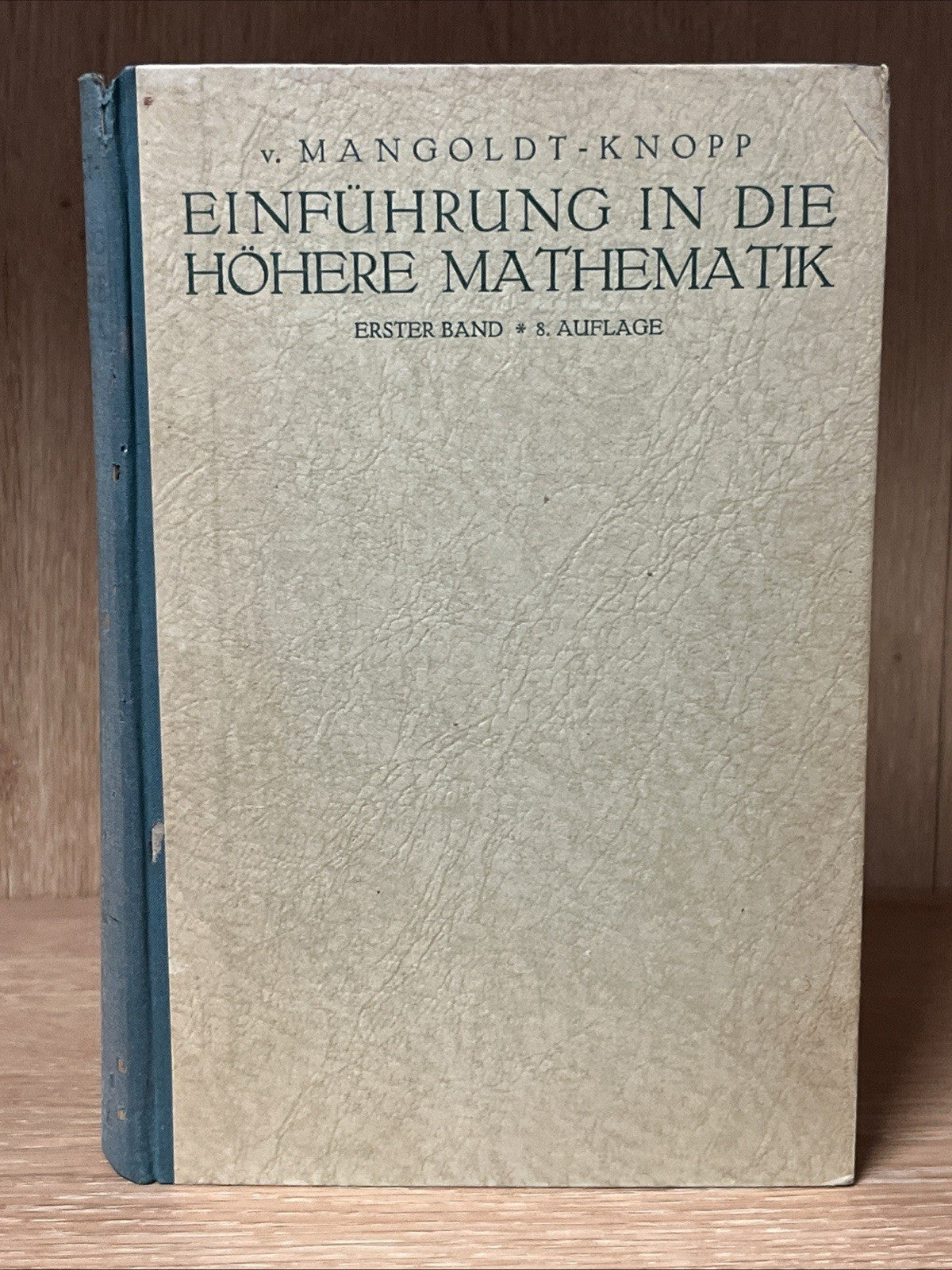 Einführung in die Höhere Mathematik Erster Band 8. Auflage 1931