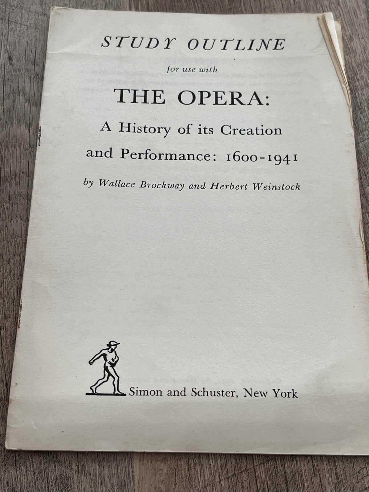 The OPERA : A History of Its Creation And Performance & Study Outline 1600-1941
