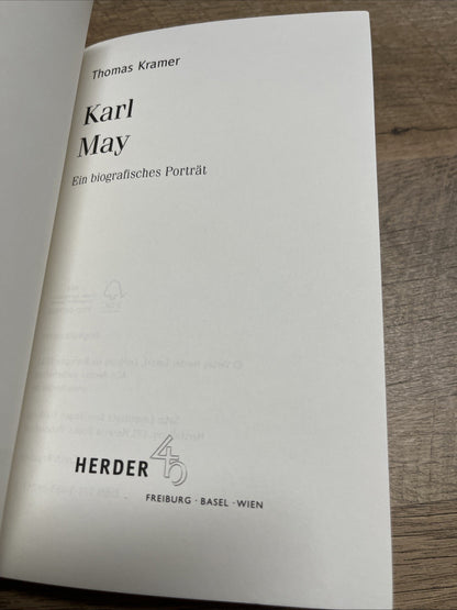 Thomas Kramer Karl May: Ein biografisches Porträt (HERDER spektrum)