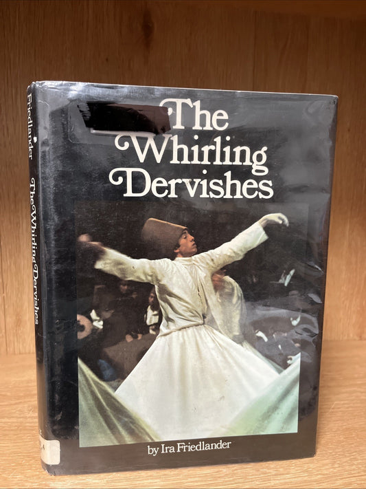 THE WHIRLING DERVISHES FIRST EDTION 1975 IRA FRIEDLANDER SOFT COVER GOOD