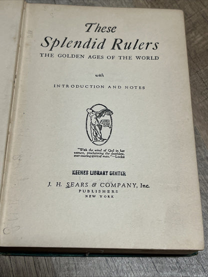 These Splendid Rulers, The Golden Ages Of The World,With Introduction And ..1926