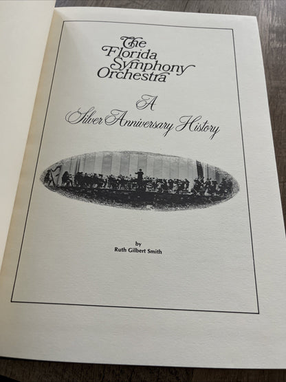 The Florida Symphony Orchestra A Silver Anniversary History Ruth Gilbert Smith