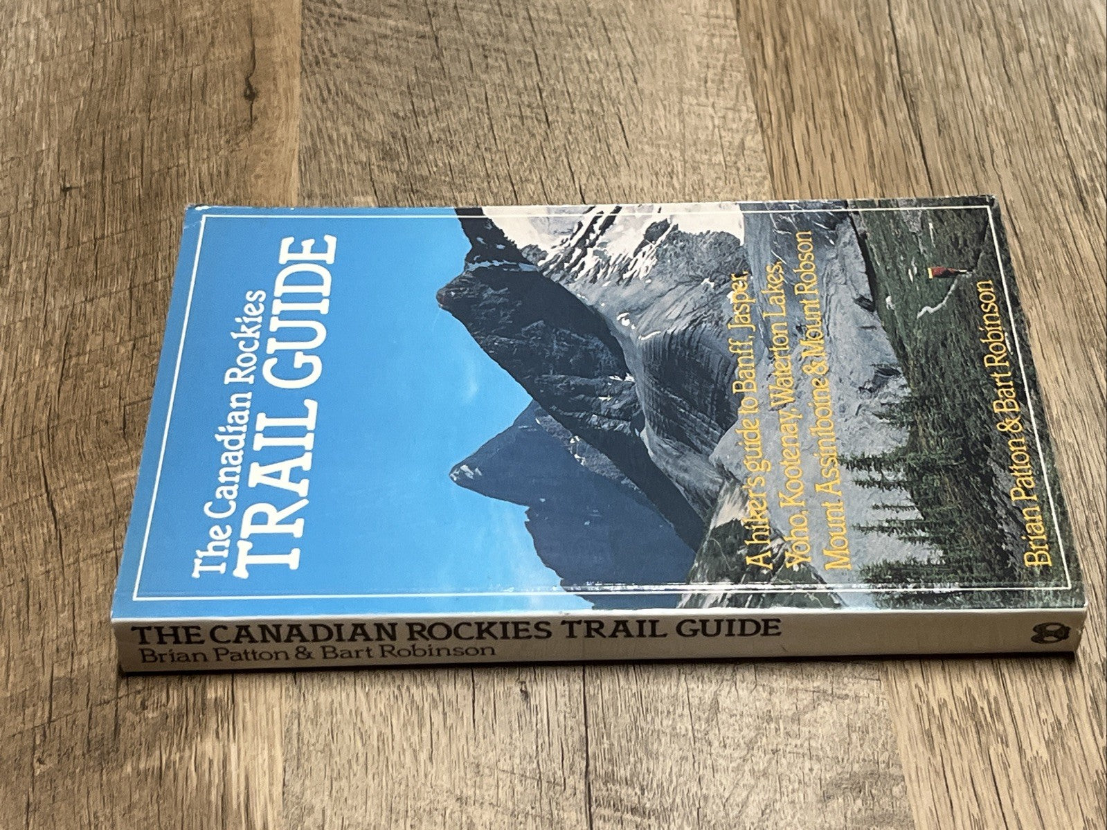 The Canadian Rockies Trail Guide 1986 : A Hiker’s Guide To Banff, Jasper, Yoho