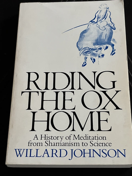 Riding The Ox Home: A History Of Meditation From Shamanism  W. L Johnson SIGNED
