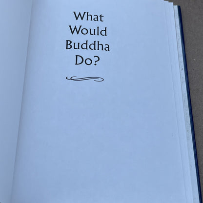 What Would Buddha Do By Metcalf, Franz - Hardcover  1999 GOOD