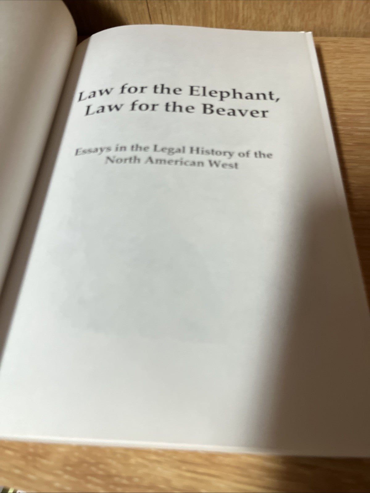 LAW FOR THE ELEPHANT, LAW FOR THE BEAVER, edited by John McLaren et al.