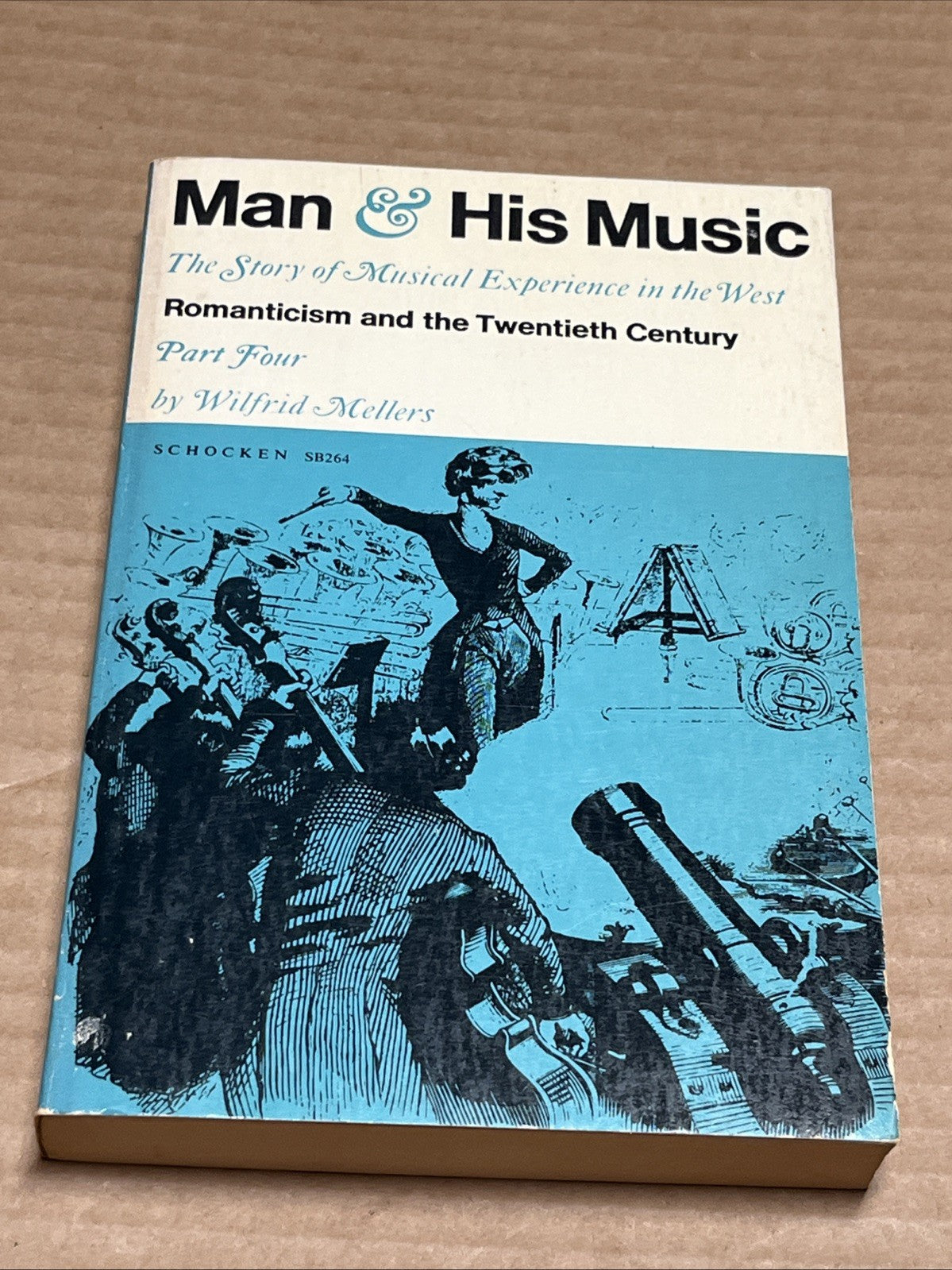 Man & His Music: Story Of Musical Experience In The West Romanticism & 20th Cent